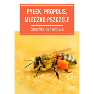 Książka Pyłek Propolis Mleczko - broszura informacyjna