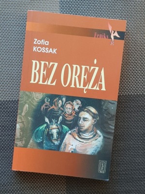 Książka BEZ ORĘŻA - Zofia Kossak