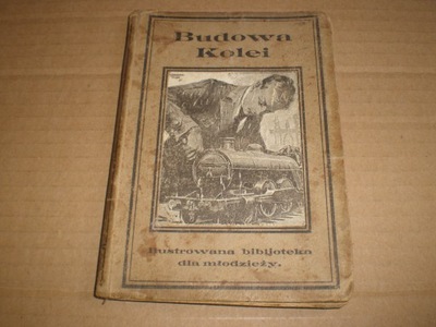 Budowa kolei. tom 2. Staszyd. Cieszyn 1923