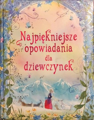 Najpiękniejsze opowiadania dla dziewczynek Dmowska