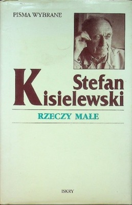 Stefan Kisielewski - Rzeczy Małe