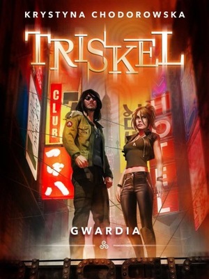 Triskel gwardia Tom i Krystyna Chodorowska