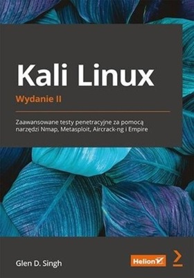 Kali Linux Zaawansowane testy penetracyjne