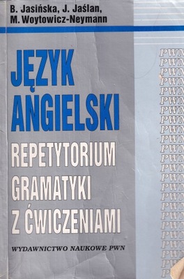 JĘZYK ANGIELSKI REPETYTORIUM GRAMATYKI Z ĆWICZENIAMI Jasińska