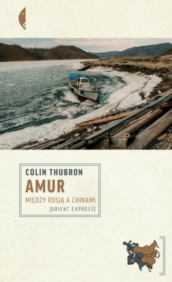 Colin Thubron - Amur