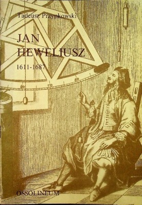 Jan Heweliusz 1611 - 1687