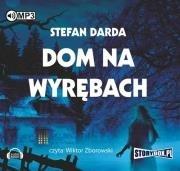 DOM NA WYRĘBACH. AUDIOBOOK STEFAN DARDA