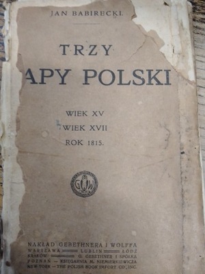 Barbirecki TRZY MAPY POLSKI WIEK XV WIEK XVII