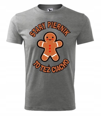 Koszulka męska STARY PIERNIK TO TEŻ CIACHO tshirt3