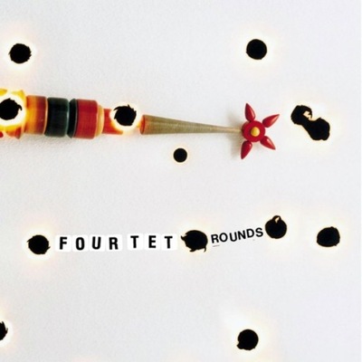 Four Tet – RoundsFour Tet – Rounds NOWA
