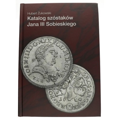Katalog szóstaków Jana III Sobieskiego - Żukowski