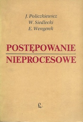 POSTĘPOWANIE NIEPROCESOWE - POLICZKIEWICZ