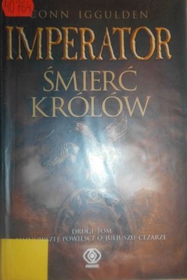 Imperator - Śmierć Królów - C. Iggulden