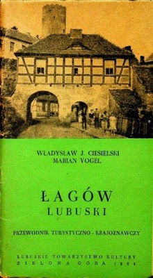 Władysław J. Ciesielski - Łagów lubuski