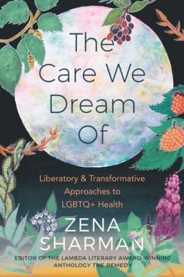 The Care We Dream Of - Zena Sharman