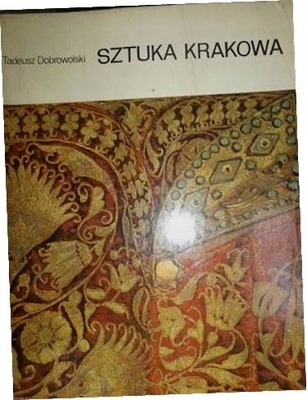 Sztuka Krakowa T Dobrowolski