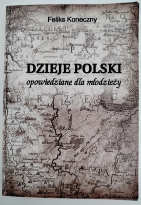 DZIEJE POLSKI OPOWIEDZIANE DLA MŁODZIEŻY - KONECZNY