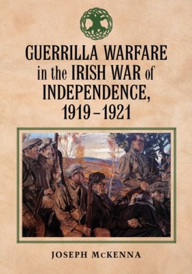 Guerrilla Warfare in the Irish War of Independence