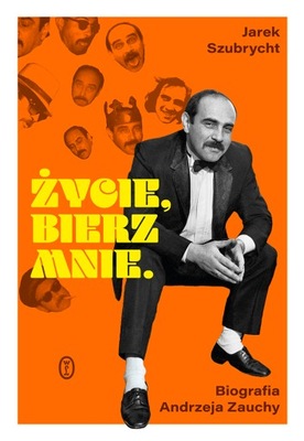 ZAUCHA Życie bierz mnie Biografia Andrzeja Zauchy