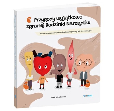 Książka Przygody Rodzinki Narządów Ciało Człowieka