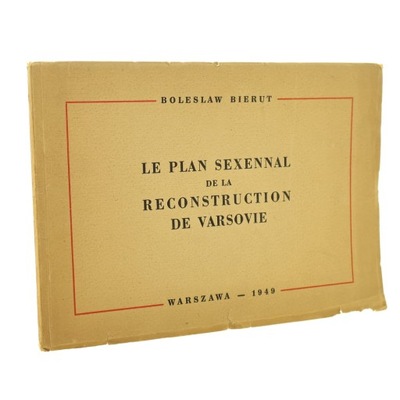 Le Plan Sexennal de la Reconstruction de Varsovie [Sześcioletni Plan Odbudo