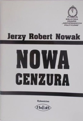 Jerzy Robert Nowak - Nowa cenzura