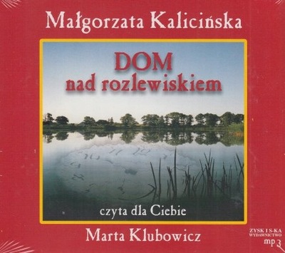 Dom nad rozlewiskiem (CD mp3) Kalicińska