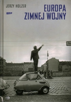 EUROPA ZIMNEJ WOJNY - JERZY HOLZER