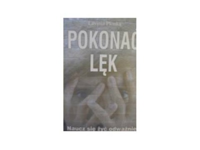 Pokonać lęk. Naucz się żyć odważnie - Plonka