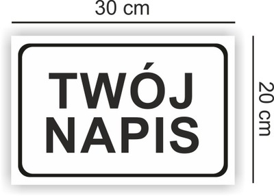 Naklejka Znak Dowolny Twój NAPIS BHP 30x20cm