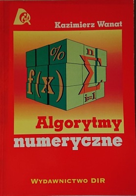 ALGORYTMY NUMERYCZNE. Kazzimierz Wanat.