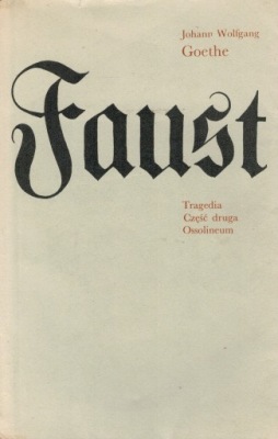 Faust. Cz. 2 Johann Wolfgang Goethe