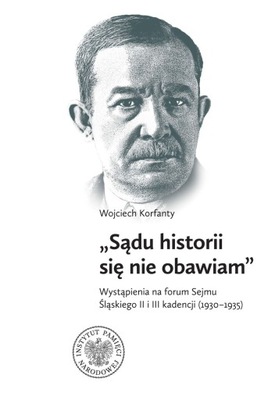 Sądu historii się nie obawiam