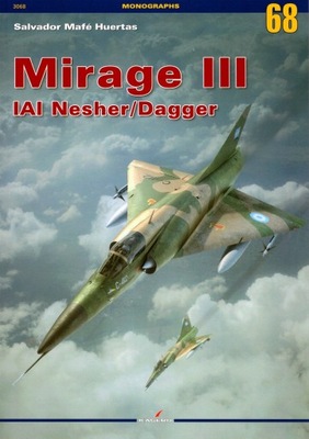 Mirage III IAI Nesher/Dagger - Monograph No. 68