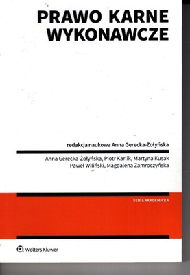 PRAWO KARNE WYKONAWCZE RED. NAUK. GERECKA ŻOŁYŃSKA