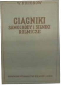 Ciągniki samochody i silniki rolnicze - Korobow