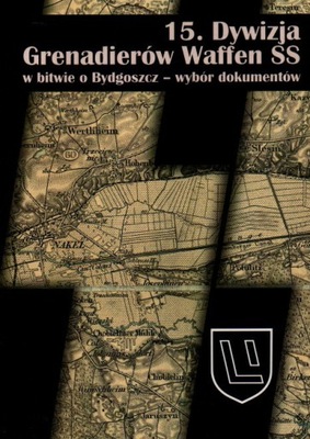 15 Dyw Grenadierów Waffen SS w bitwie o Bydgoszcz