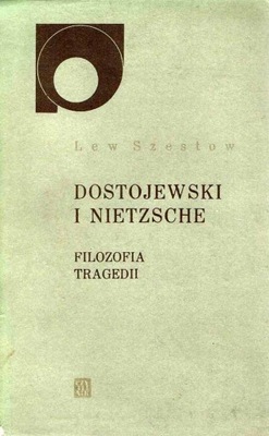 Dostojewski i Nietzsche. Filozofia tragedii / Lew Szestow