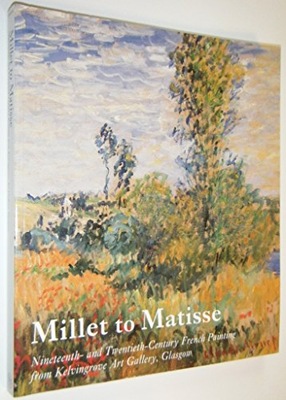 Millet To Matisse: 19th and 20th Century Hamilton