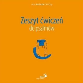 ZESZYT ĆWICZEŃ DO PSALMÓW, PIOTR KWIATEK OFMCAP