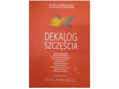 Dekalog szczęścia - Beata Pawłowicz