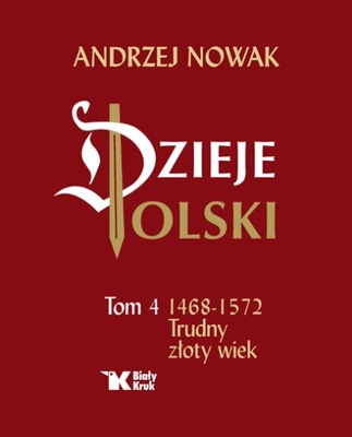 Dzieje Polski. Tom 4 - Andrzej Nowak
