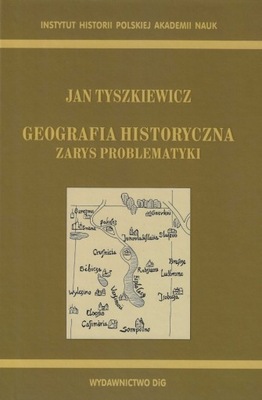 Geografia historyczna. Zarys problematyki