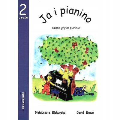 Ja i pianino cz. 2 - Szkoła gry na pianinie