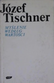 Myślenie według wartości Tischner