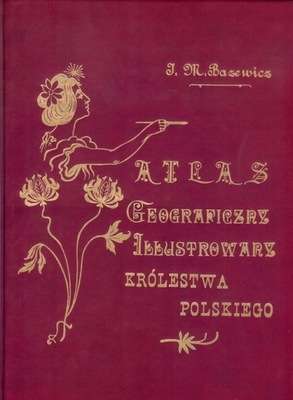 ATLAS KRÓLESTWA POLSKIEGO BAZEWICZ J M KSIĄŻKA