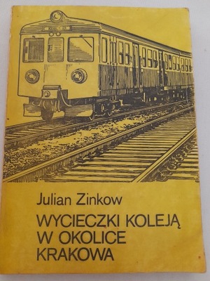 Zinkow WYCIECZKI KOLEJĄ W OKOLICE KRAKOWA