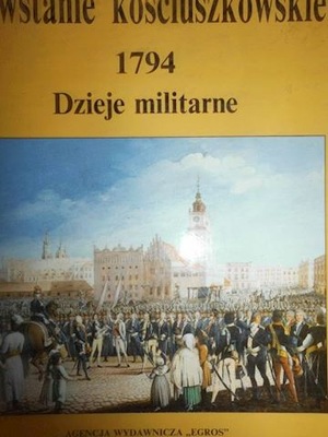 POWSTANIE KOŚCIUSZKOWSKIE 1794 DZIEJE MILITARNE. T