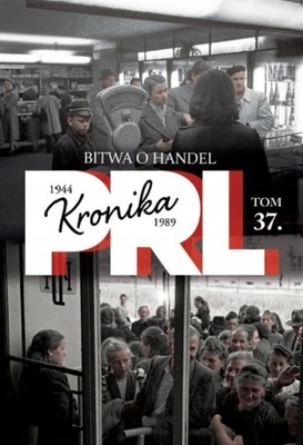 KRONIKA PRL - BITWA O HANDEL W CZASACH KOLEJKI 37