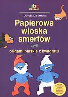 PAPIEROWA WIOSKA SMERFÓW CZYLI ORIGAMI... - DOROTA DZIAMSKA